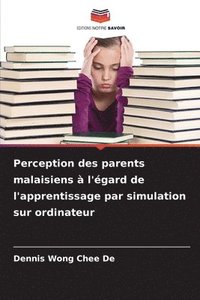 bokomslag Perception des parents malaisiens à l'égard de l'apprentissage par simulation sur ordinateur