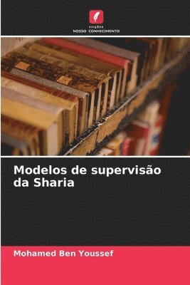 bokomslag Modelos de supervisão da Sharia