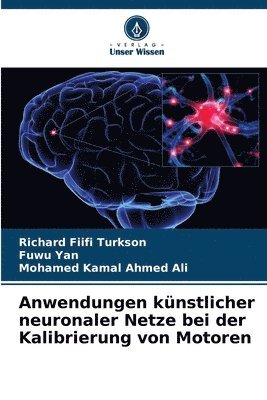 bokomslag Anwendungen künstlicher neuronaler Netze bei der Kalibrierung von Motoren