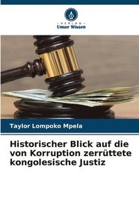 bokomslag Historischer Blick auf die von Korruption zerrüttete kongolesische Justiz