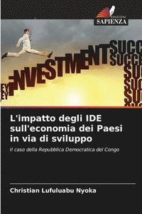bokomslag L'impatto degli IDE sull'economia dei Paesi in via di sviluppo