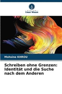 bokomslag Schreiben ohne Grenzen: Identität und die Suche nach dem Anderen