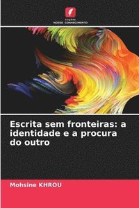 bokomslag Escrita sem fronteiras: a identidade e a procura do outro