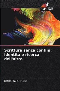 bokomslag Scrittura senza confini: identità e ricerca dell'altro