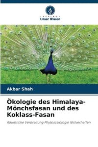 bokomslag Ökologie des Himalaya-Mönchsfasan und des Koklass-Fasan