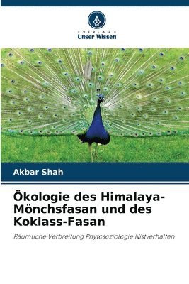 Ökologie des Himalaya-Mönchsfasan und des Koklass-Fasan