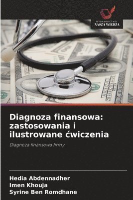 bokomslag Diagnoza finansowa: zastosowania i ilustrowane ¿wiczenia