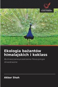 bokomslag Ekologia ba?antów himalajskich i koklass