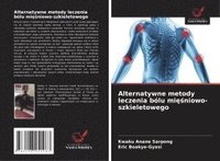 bokomslag Alternatywne metody leczenia bólu mi??niowo-szkieletowego