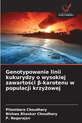 bokomslag Genotypowanie linii kukurydzy o wysokiej zawarto¿ci ¿-karotenu w populacji krzy¿owej