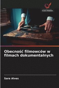 bokomslag Obecno¿¿ filmowców w filmach dokumentalnych