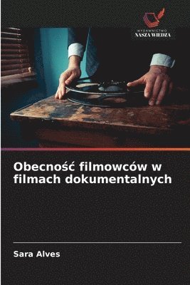 Sara Alves - Obecnośc filmowców w filmach dokumentalnych, Häftad