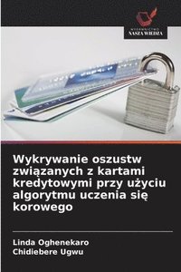 bokomslag Wykrywanie oszustw zwi¿zanych z kartami kredytowymi przy u¿yciu algorytmu uczenia si¿ korowego