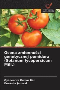 bokomslag Ocena zmienno?ci genetycznej pomidora (Solanum lycopersicum Mill.)