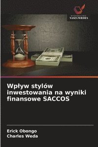 bokomslag Wp¿yw stylów inwestowania na wyniki finansowe SACCOS