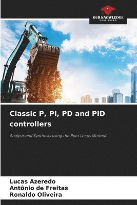 bokomslag Classic P, PI, PD and PID controllers
