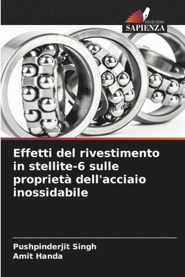 bokomslag Effetti del rivestimento in stellite-6 sulle proprietà dell'acciaio inossidabile