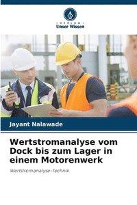 bokomslag Wertstromanalyse vom Dock bis zum Lager in einem Motorenwerk