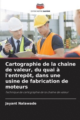 bokomslag Cartographie de la chaîne de valeur, du quai à l'entrepôt, dans une usine de fabrication de moteurs