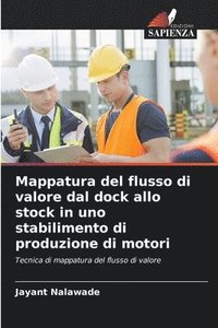 bokomslag Mappatura del flusso di valore dal dock allo stock in uno stabilimento di produzione di motori