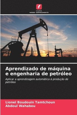 bokomslag Aprendizado de máquina e engenharia de petróleo