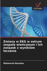 bokomslag Zmiany w EKG w ostrym zespole wie?cowym i ich zwi?zek z wynikiem leczenia