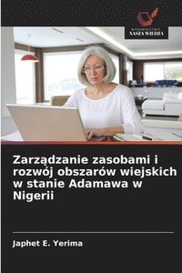bokomslag Zarz¿dzanie zasobami i rozwój obszarów wiejskich w stanie Adamawa w Nigerii