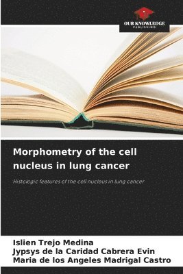 bokomslag Morphometry of the cell nucleus in lung cancer