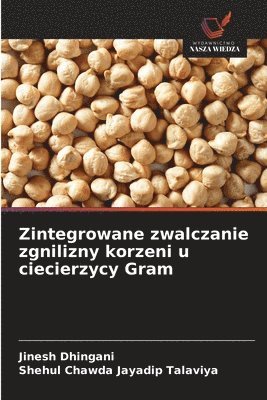 bokomslag Zintegrowane zwalczanie zgnilizny korzeni u ciecierzycy Gram