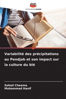 Sohail Cheema, Muhammad Hanif - Variabilité des précipitations au Pendjab et son impact sur la culture du blé, Häftad