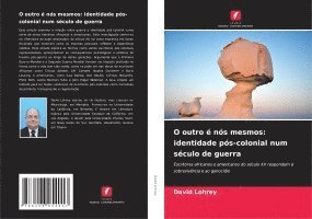 bokomslag O outro é nós mesmos: identidade pós-colonial num século de guerra