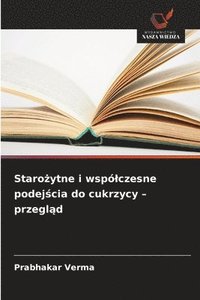 bokomslag Staro?ytne i wspólczesne podej?cia do cukrzycy - przegl?d