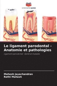 bokomslag Le ligament parodontal - Anatomie et pathologies