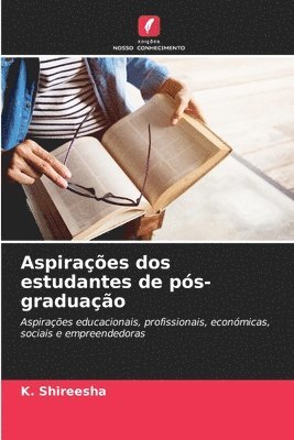 K Shireesha, K. Shireesha - Aspirações dos estudantes de pós-graduação, Häftad