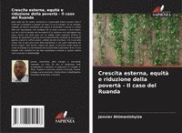 bokomslag Crescita esterna, equità e riduzione della povertà - Il caso del Ruanda