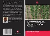 bokomslag Crescimento externo, equidade e redução da pobreza - O caso do Ruanda