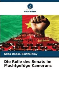 bokomslag Die Rolle des Senats im Machtgefüge Kameruns