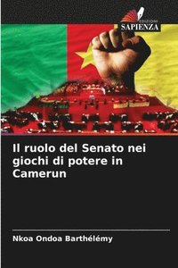 bokomslag Il ruolo del Senato nei giochi di potere in Camerun