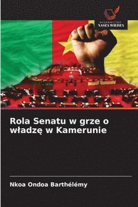 bokomslag Rola Senatu w grze o wladz? w Kamerunie