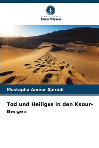 bokomslag Tod und Heiliges in den Ksour-Bergen