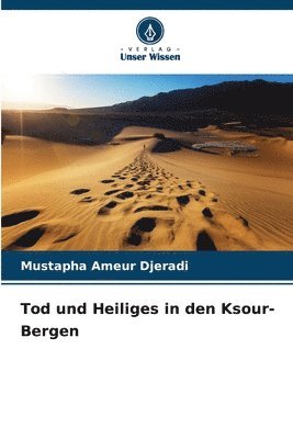 bokomslag Tod und Heiliges in den Ksour-Bergen