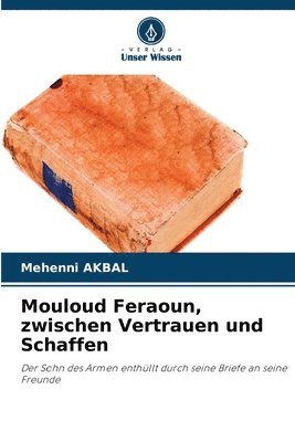 Mehenni Akbal - Mouloud Feraoun, zwischen Vertrauen und Schaffen, Häftad