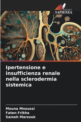 Mouna Mnoussi, Faten Frikha, Sameh Marzouk - Ipertensione e insufficienza renale nella sclerodermia sistemica, Häftad