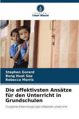 Stephen Gorard, Beng Huat See, Rebecca Morris - effektivsten Ansätze für den Unterricht in Grundschulen, Häftad