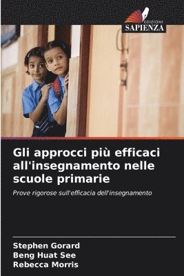 Stephen Gorard, Beng Huat See, Rebecca Morris - Gli approcci più efficaci all'insegnamento nelle scuole primarie, Häftad