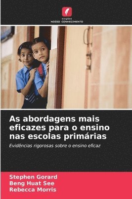 Stephen Gorard, Beng Huat See, Rebecca Morris - As abordagens mais eficazes para o ensino nas escolas primárias, Häftad