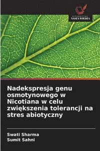 bokomslag Nadekspresja genu osmotynowego w Nicotiana w celu zwi?kszenia tolerancji na stres abiotyczny