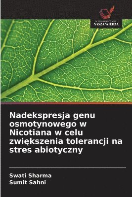 bokomslag Nadekspresja genu osmotynowego w Nicotiana w celu zwi?kszenia tolerancji na stres abiotyczny
