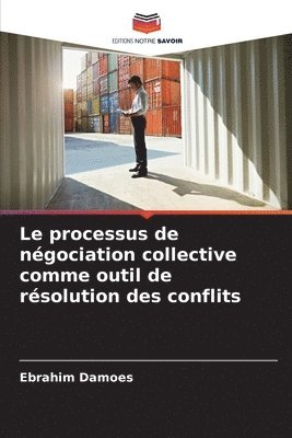 bokomslag Le processus de négociation collective comme outil de résolution des conflits