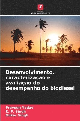 bokomslag Desenvolvimento, caracterização e avaliação do desempenho do biodiesel